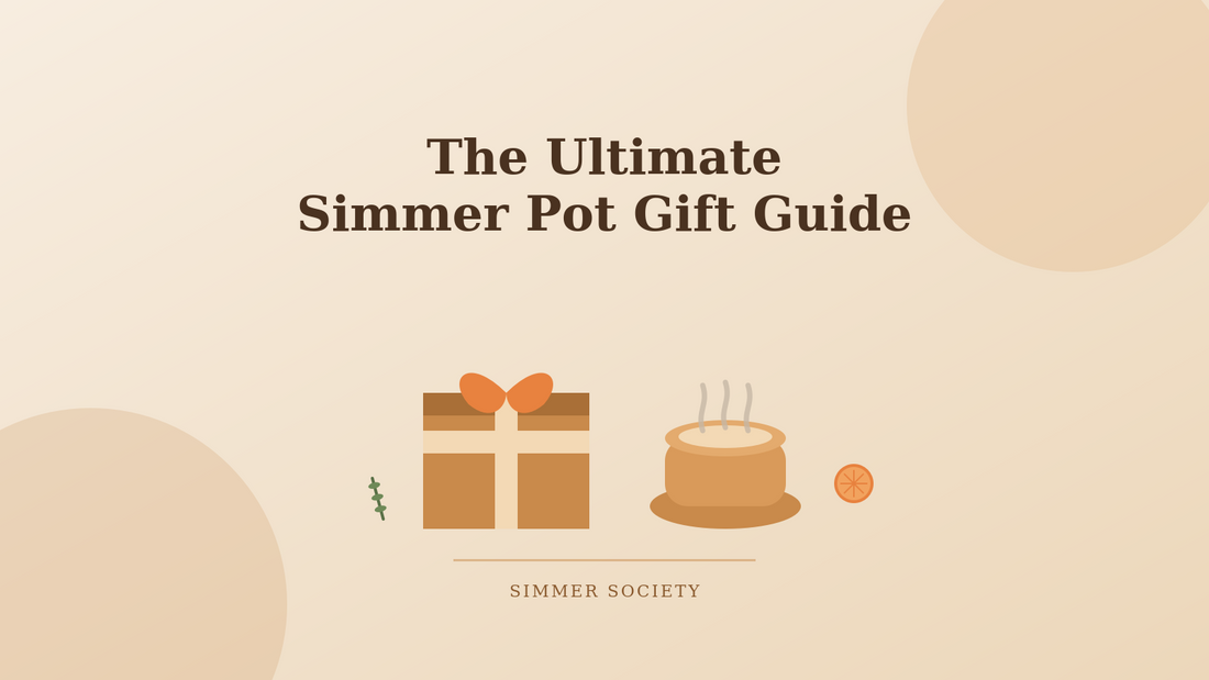 The Ultimate Simmer Pot Gift Guide